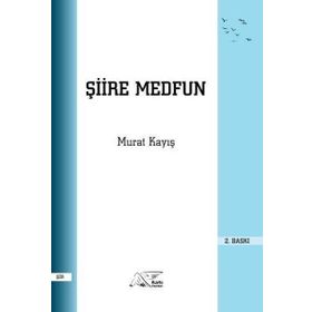 Şiire Medfun - Murat Kayış
