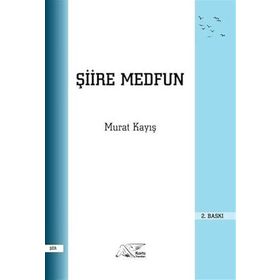 Şiire Medfun - Murat Kayış