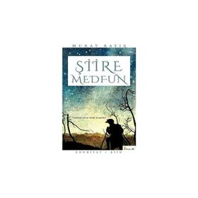 Şiire Medfun - Murat Kayış