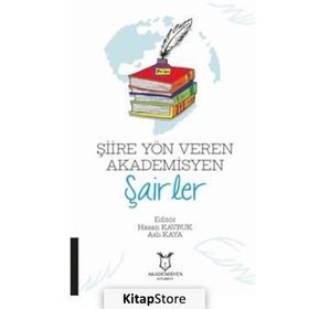 Şiire Yön Veren Akademisyen Şairler - Hasan Kavruk