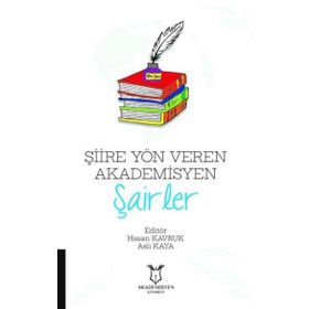 Şiire Yön Veren Akademisyen Şairler - Hasan Kavruk