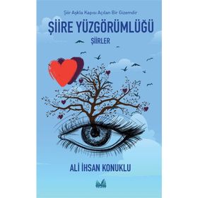 Şiire Yüzgörümlüğü - Ali İhsan Konuklu