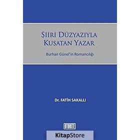 ŞIIRI DÜZYAZIYLA KUŞATAN YAZAR BURHAN GÜNELIN ROMANCILIĞI - GENEL
