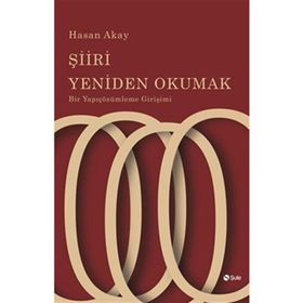 Şiiri Yeniden Okumak - Hasan Akay