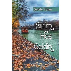 Şiirim Hoş Geldin - Şerife Tolan