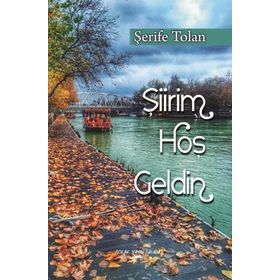 Şiirim Hoş Geldin - Şerife Tolan