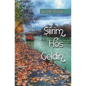 Şiirim Hoş Geldin - Şerife Tolan