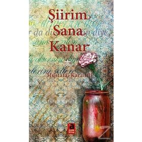 Şiirim Sana Kanar - Mustafa Karanfil