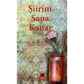 Şiirim Sana Kanar - Mustafa Karanfil