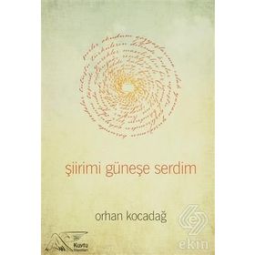 Şiirimi Güneşe Serdim - Orhan Kocadağ
