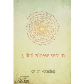 Şiirimi Güneşe Serdim - Orhan Kocadağ