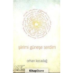 Şiirimi Güneşe Serdim - Orhan Kocadağ