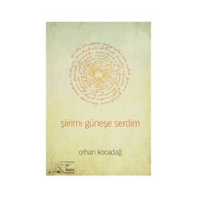 Şiirimi Güneşe Serdim - Orhan Kocadağ