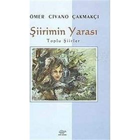 Şiirimin Yarası - ÖMER CİVANO ÇAKMAKÇI