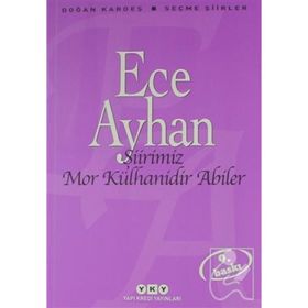 ŞİİRİMİZ MOR KÜLHANİDİR ABILER ECE AYHAN SEÇME ŞİİRLER - ECE AYHAN