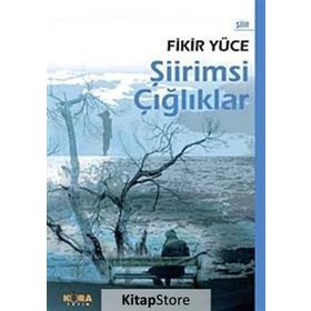 ŞİİRİMSİ ÇIĞLIKLAR - FIKIR YÜCE