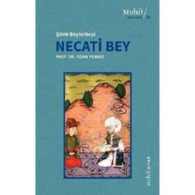 Şiirin Beylerbeyi Necati Bey - Ozan Yılmaz