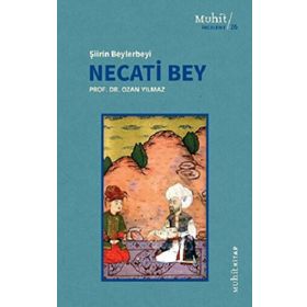 Şiirin Beylerbeyi Necati Bey - Ozan Yılmaz