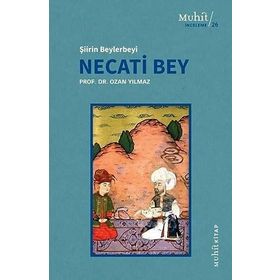 Şiirin Beylerbeyi Necati Bey - Ozan Yılmaz