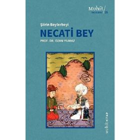 Şiirin Beylerbeyi Necati Bey - Ozan Yılmaz