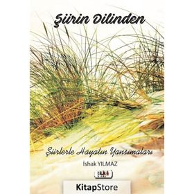 Şiirin Dilinden - İshak Yılmaz