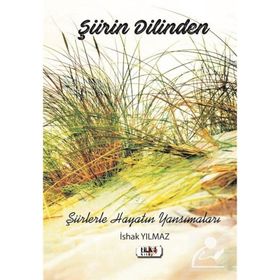 Şiirin Dilinden - İshak Yılmaz
