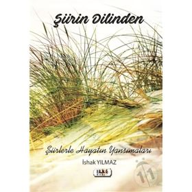 Şiirin Dilinden - İshak Yılmaz