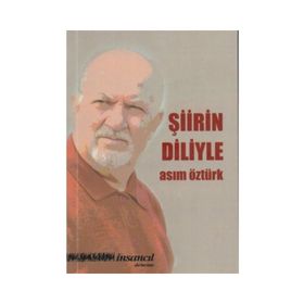Şiirin Diliyle - Asım Öztürk