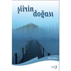 Şiirin Doğası - Şener Aksu