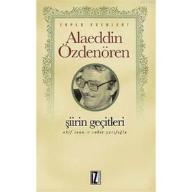 ŞİİRİN GEÇİTLERİ - ALAEDDIN ÖZDENÖREN