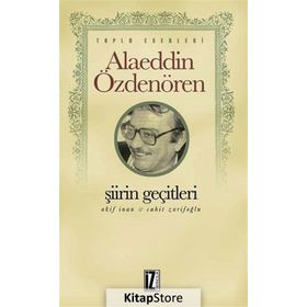 ŞİİRİN GEÇİTLERİ - ALAEDDIN ÖZDENÖREN