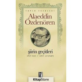 ŞİİRİN GEÇİTLERİ - ALAEDDIN ÖZDENÖREN
