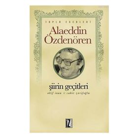 ŞİİRİN GEÇİTLERİ - ALAEDDIN ÖZDENÖREN