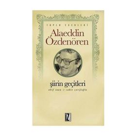 ŞİİRİN GEÇİTLERİ - ALAEDDIN ÖZDENÖREN