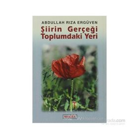 ŞİİRİN GERÇEĞİ TOPLUMDAKI YERI - ABDULLAH RIZA ERGÜVEN