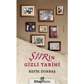 Şiirin Gizli Tarihi - Refik Durbaş
