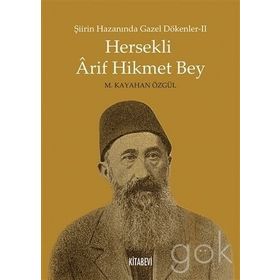 Şiirin Hazanında Gazel Dökenler 2 - Hersekli Arif Hikmet Bey - metin kayahan ozgul