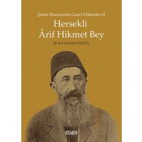 Şiirin Hazanında Gazel Dökenler 2 - Hersekli Arif Hikmet Bey - metin kayahan ozgul