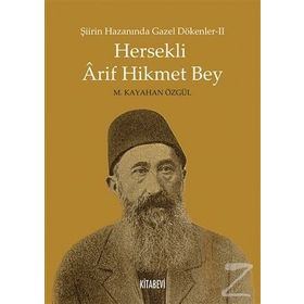 Şiirin Hazanında Gazel Dökenler 2 - Hersekli Arif Hikmet Bey - metin kayahan ozgul