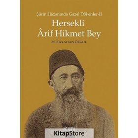Şiirin Hazanında Gazel Dökenler 2 - Hersekli Arif Hikmet Bey - metin kayahan ozgul
