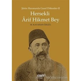 Şiirin Hazanında Gazel Dökenler 2 - Hersekli Arif Hikmet Bey - metin kayahan ozgul