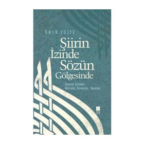 ŞİİRİN İZİNDE SÖZÜN GÖLGESİNDE - ÖMER ZÜLFE