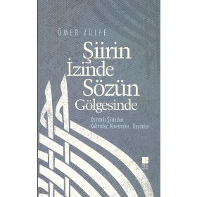 ŞİİRİN İZİNDE SÖZÜN GÖLGESİNDE - ÖMER ZÜLFE
