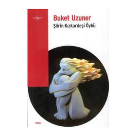 ŞİİRİN KIZKARDEŞİ ÖYKÜ - BUKET UZUNER