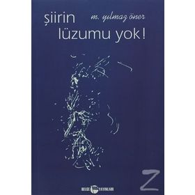 Şiirin Lüzumu Yok ! - Yılmaz Öner