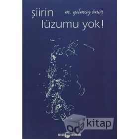 Şiirin Lüzumu Yok ! - Yılmaz Öner
