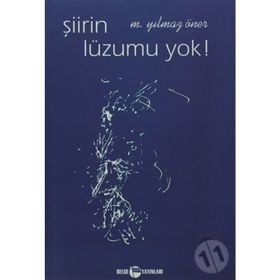 Şiirin Lüzumu Yok ! - Yılmaz Öner