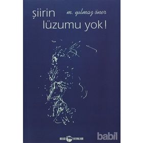 Şiirin Lüzumu Yok ! - Yılmaz Öner