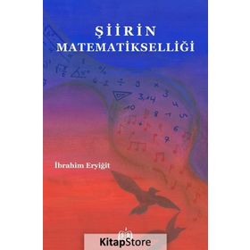 Şiirin Matematikselliği - İbrahim Eryiğit