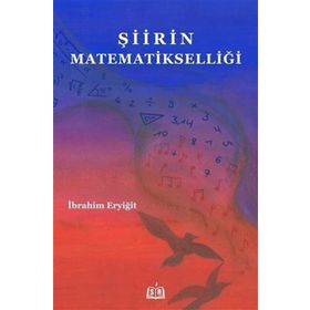 Şiirin Matematikselliği - İbrahim Eryiğit